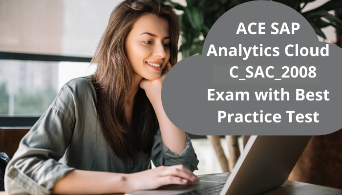 SAP Analytics Cloud Exam, C_SAC_2008 syllabus, C_SAC_2008 study guide, C_SAC_2008 practice test, C_SAC_2008 sample questions