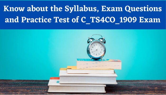 C_TS4CO_1909 exam, C_TS4CO_1909 practice test, C_TS4CO_1909 study guide, C_TS4CO_1909 Exam Questions, C_TS4CO_1909 Syllabus