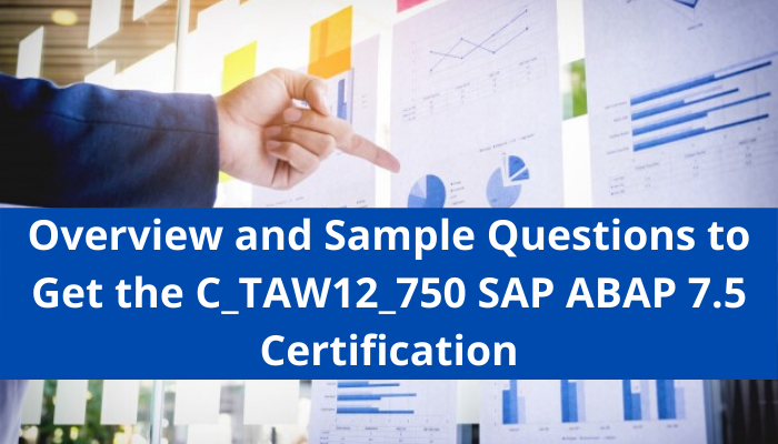 C_TAW12_750 exam, C_TAW12_750 study guide, C_TAW12_750 sample questions, C_TAW12_750 syllabus, SAP ABAP with SAP Netweaver 7.5, SAP ABAP sample questions, C_TAW12_750 sample questions, C_TAW12_750 practice test