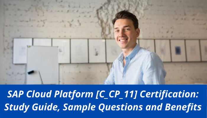 SAP cloud platform, C_CP_11 syllabus, C_CP_11 practice test, C_CP_11 sample questions, C_CP_11 benefits, C_CP_11 mock test