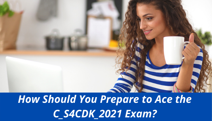 C_S4CDK_2021 exam, C_S4CDK_2021 sample questions, C_S4CDK_2021 study guide. C_S4CDK_2021 practice test, C_S4CDK_2021 career, C_S4CDK_2021 benefits