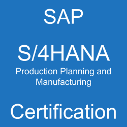 SAP S/4HANA Production Planning and Manufacturing Certification, C_TS422_2020, C_TS422_2021