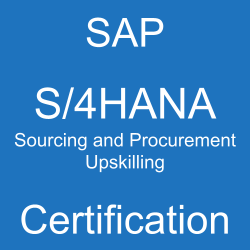 SAP S/4HANA Sourcing and Procurement Upskilling Certification, C_TS450_2020, C_TS450_2021
