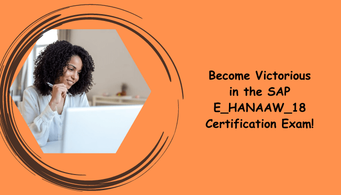 E_HANAAW_18 certification preparation and benefits.