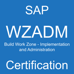 SAP Build Work Zone - Implementation and Administration Certification, C_WZADM_01