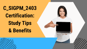 C_SIGPM_2403 certification study tips & benefits.