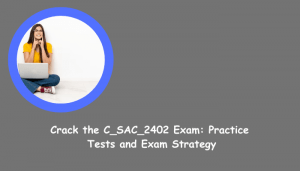 C_SAC_2402 certification study tips.