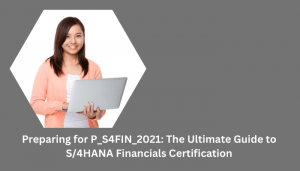 P_S4FIN_2021 certification study tips.