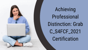 C_S4FCF_2021 certification preparation & benefits.