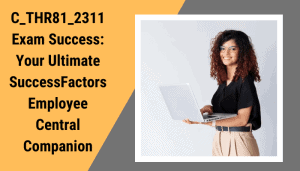 C_THR81_2311 exam preparation