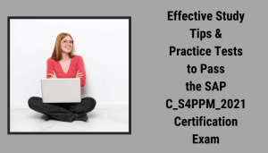 C_S4PPM_2021 certification study tips.