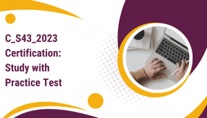 C_S43_2023 certification tips and practice tests.