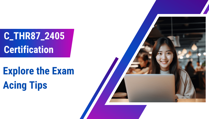 C_THR87_2405 certification study tips.