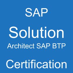 SAP Solution Architect SAP BTP Certification, P_BTPA_2408