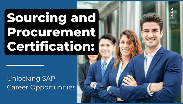 Four professionals dressed in formal blue suits are smiling and standing confidently in a modern office setting. The image features a blue background with bold white and black text that reads: 'Sourcing and Procurement Certification: Unlocking SAP Career Opportunities.
