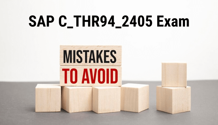Wooden blocks with the text 'Mistakes to Avoid' in bold, highlighting crucial tips for the SAP C_THR94_2405 Exam, set against a minimalist background to emphasize the importance of careful preparation.
