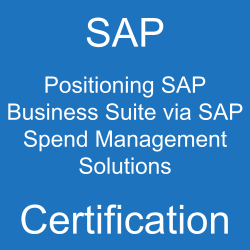 SAP Positioning SAP Business Suite via SAP Spend Management Solutions Certification, C_BCSPM_2502