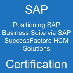 SAP Positioning SAP Business Suite via SAP SuccessFactors HCM Solutions Certification, C_BCHCM_2502