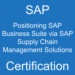 SAP Positioning SAP Business Suite via SAP Supply Chain Management Solutions Certification, C_BCSBN_2502