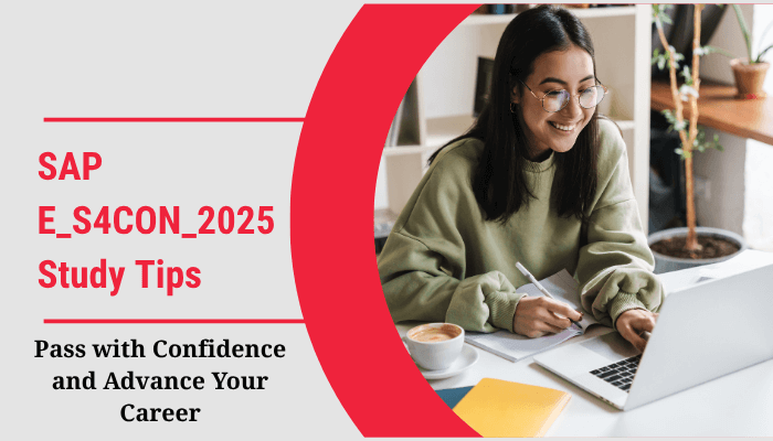 SAP E_S4CON_2025 Study Tips Pass with Confidence and Advance Your Career