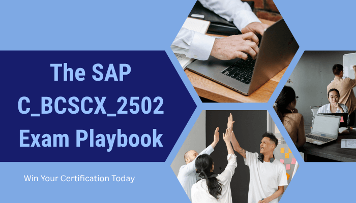The SAP C_BCSCX_2502 Exam Playbook: Win Your Certification Today