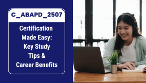 C_ABAPD_2507 Certification Made Easy: Key Study Tips & Career Benefits