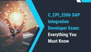 C_CPI_2506 exam details from study tips, costs to practice tests