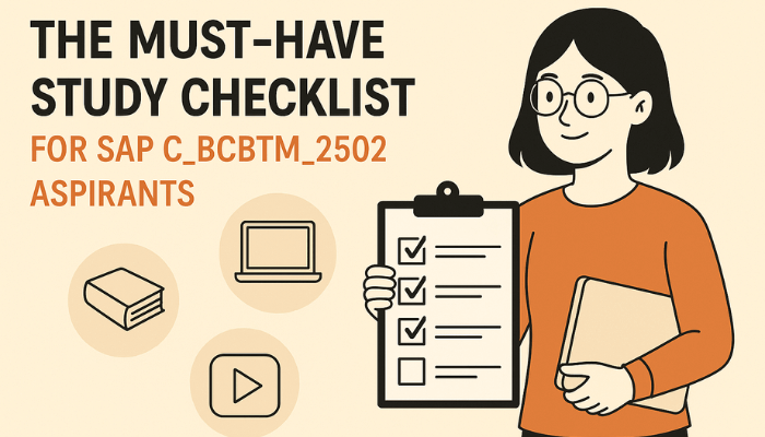 The Must-Have Study Checklist for SAP C_BCBTM_2502 Aspirants