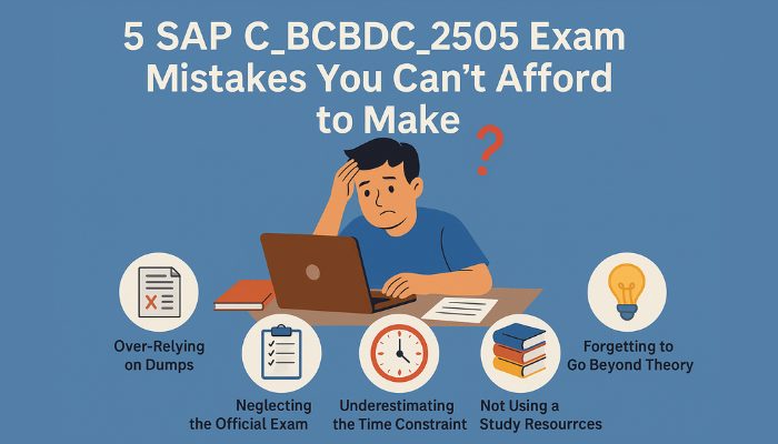 The Top 5 Mistakes That Sabotage SAP C_BCBDC_2505 Exam Success