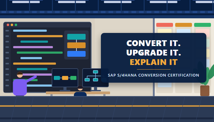SAP S/4HANA conversion certification banner showing technical consultants at a code workstation with the headline convert it, upgrade it, explain it